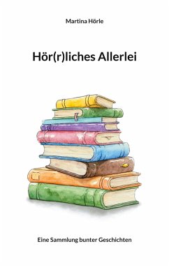Hör(r)liches Allerlei (eBook, ePUB) - Hörle, Martina