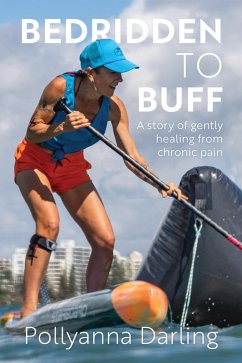 Cover Bedridden to Buff - A Story of Gently Healing From Chronic Pain (eBook, ePUB)