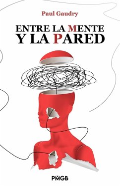 Entre la Mente y la Pared (eBook, ePUB) - Secreta, Noche; Gaudry, Paul