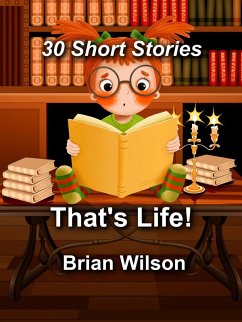 That's Life! 30 Short Stories (eBook, ePUB) - Wilson, Brian