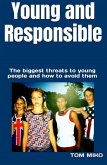 Young and Responsible: The Biggest Threats To Young People And How To Avoid Them (eBook, ePUB) Young and Responsible: The Biggest Threats To Young People And How To Avoid Them (eBook, ePUB)