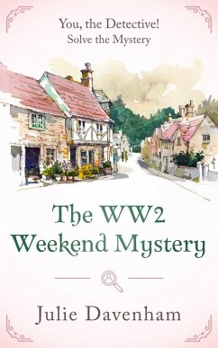 The WW2 Weekend Mystery (You, the Detective!, #4) (eBook, ePUB) - Davenham, Julie