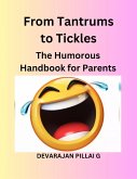 From Tantrums to Tickles: The Humorous Handbook for Parents (eBook, ePUB)