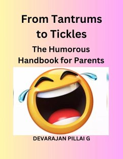 Cover From Tantrums to Tickles: The Humorous Handbook for Parents (eBook, ePUB)