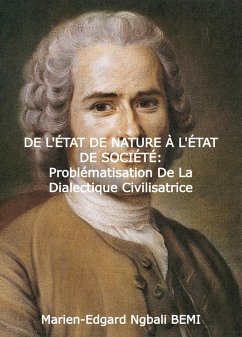 Cover DE L'ÉTAT DE NATURE À L'ÉTAT DE SOCIÉTÉ Problématisation de la dialectique civilisatrice dans le 