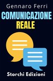 Comunicazione Reale (Collezione Intelligenza Emotiva, #4) (eBook, ePUB) Comunicazione Reale (Collezione Intelligenza Emotiva, #4) (eBook, ePUB)