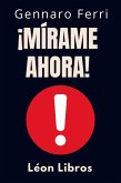 ¡Mírame Ahora! (Colección Inteligencia Emocional, #6) (eBook, ePUB)