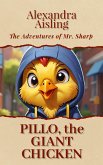 Pillo, the Giant Chicken (The Adventures of Mr. Sharp, #1) (eBook, ePUB)