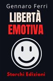 Libertà Emotiva (Collezione Intelligenza Emotiva, #11) (eBook, ePUB)