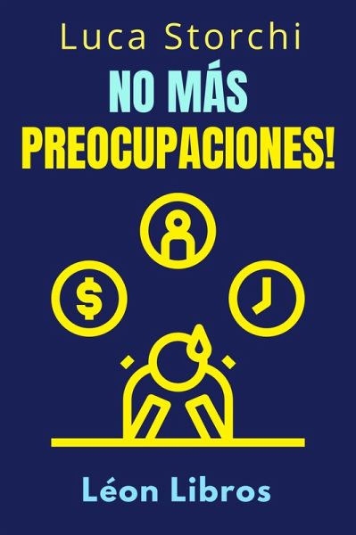 No Más Preocupaciones! - Cómo Relajarse Y Empezar A Vivir (Colección Vida Equilibrada, #37) (eBook, ePUB)