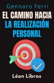 El Camino Hacia La Realización Personal (Colección Inteligencia Emocional, #15) (eBook, ePUB)