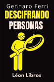 Descifrando Personas (Colección Inteligencia Emocional, #7) (eBook, ePUB) Descifrando Personas (Colección Inteligencia Emocional, #7) (eBook, ePUB)