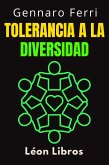 Tolerancia A La Diversidad (Colección Inteligencia Emocional, #14) (eBook, ePUB)