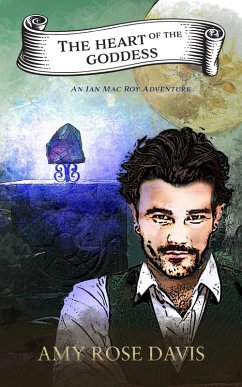 The Heart of the Goddess: An Ian Mac Roy Adventure (eBook, ePUB) - Davis, Amy Rose