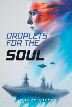 Droplets For The Soul (eBook, ePUB) - Foley, Steve