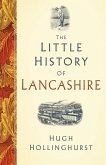 The Little History of Lancashire (eBook, ePUB)