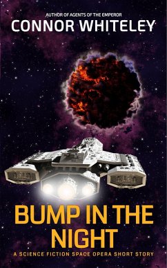 Bump In The Night: A Science Fiction Space Opera Short Story (Agents of The Emperor Science Fiction Stories) (eBook, ePUB) - Whiteley, Connor