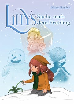 Lillys Suche nach dem Frühling - Ein Fantasy Abenteuer für Leseanfänger - Montforts, Felizitas