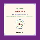 ARS-MECUM --- Mein zuverlässiges VADEMECUM ARS-MECUM --- Mein zuverlässiges VADEMECUM