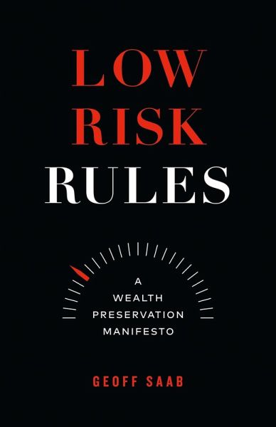 Low Risk Rules: A Wealth Preservation Manifesto (eBook, ePUB)