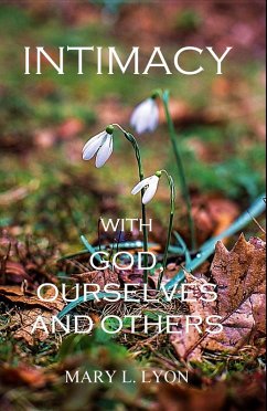 Intimacy with God, Ourselves and Others (eBook, ePUB) - Lyon, Mary L.