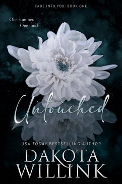 Untouched (Fade Into You, #1) (eBook, ePUB) - Willink, Dakota