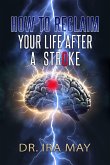 How To Reclaim Your Life After A Stroke (eBook, ePUB)