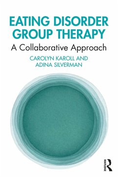 Eating Disorder Group Therapy (eBook, PDF) - Karoll, Carolyn; Silverman, Adina