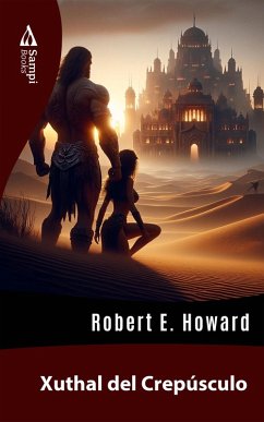 Xuthal del Crepúsculo (eBook, ePUB) - Howard, Robert E.