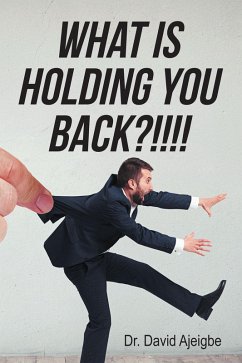 What is Holding You Back?!!!! (eBook, ePUB)