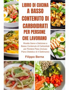 Cover Libro di Cucina a Basso Contenuto di Carboidrati per Persone che Lavorano: Ricette Sane e Deliziose a Basso Contenuto di Carboidrati per Perdere Peso (eBook, ePUB)
