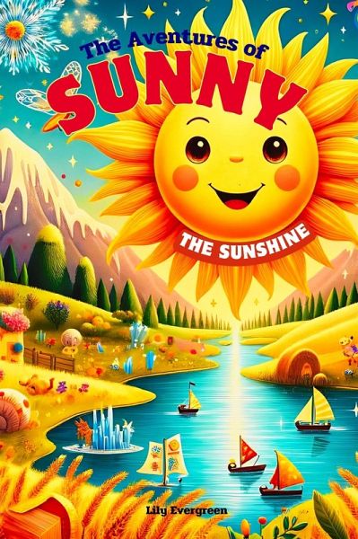 The Adventures of Sunny the Sunshine (eBook, ePUB) The Adventures of Sunny the Sunshine (eBook, ePUB)