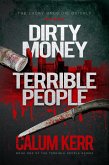 Dirty Money, Terrible People: The Lucky Ones Die Quickly (eBook, ePUB)
