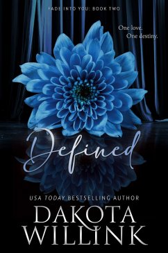 Defined (Fade Into You, #2) (eBook, ePUB) - Willink, Dakota