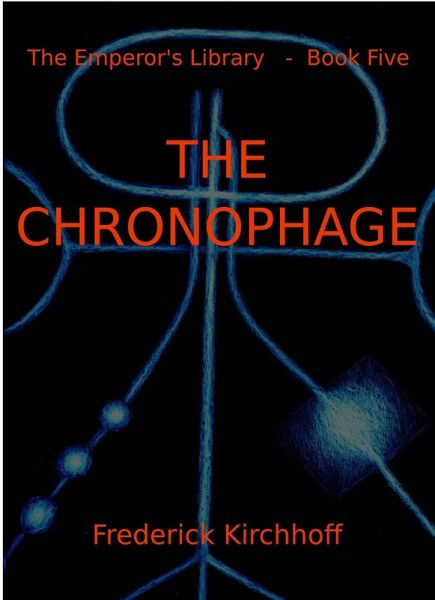 The Chronophage (The Emperor's Library: Book Five) (eBook, ePUB) The Chronophage (The Emperor's Library: Book Five) (eBook, ePUB)