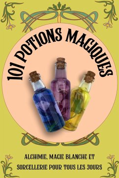 Cover 101 Potions magiques: alchimie, magie blanche et sorcellerie pour tous les jours (eBook, ePUB)