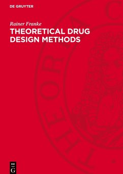 Theoretical Drug Design Methods - Franke, Rainer