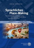 Sprachliches Place-Making Sprachliches Place-Making