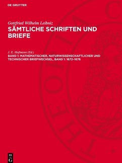 Sämtliche Schriften und Briefe, Band 1, Mathematischer, naturwissenschaftlicher und technischer Briefwechsel, Band 1: 1672¿1676 - Leibniz, Gottfried Wilhelm