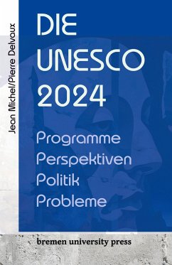 Die UNESCO 2024 - Michel, Jean;Delveaux, Pierre