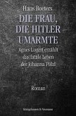 Die Frau, die Hitler umarmte