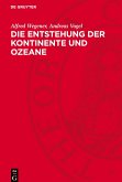 Die Entstehung der Kontinente und Ozeane