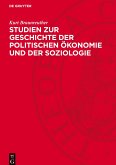 Studien zur Geschichte der politischen Ökonomie und der Soziologie