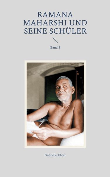 Ramana Maharshi und seine Schüler Ramana Maharshi und seine Schüler