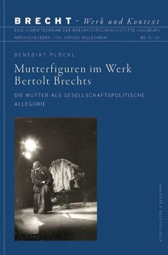 Mutterfiguren im Werk Bertolt Brechts - Plöckl, Benedikt