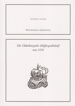 Die Oldenburgische Schiffergesellschaft von 1574 - Evers, Helmut