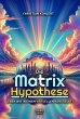 Die Matrix-Hypothese - Bild 1
