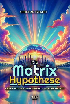 Die Matrix-Hypothese - Köhlert, Christian
