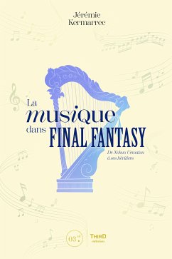 La musique dans Final Fantasy (eBook, ePUB) - Kermarrec, Jérémie