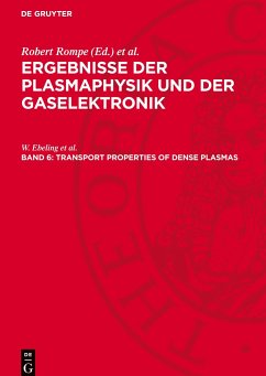 Ergebnisse der Plasmaphysik und der Gaselektronik, Band 6, Transport Properties of Dense Plasmas - Ebeling et al., W.